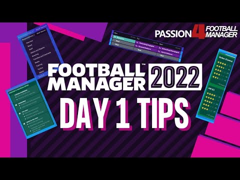 7 FM22 Tips for Day One | Starting a New Save in Football Manager 2022 Guide
