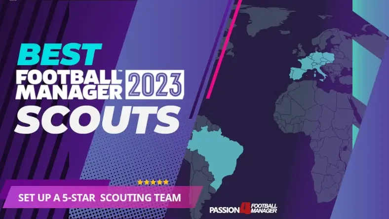 Football Manager 2023 Best Scouts